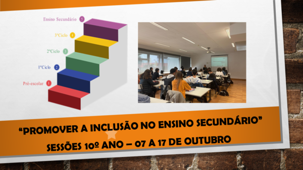 Sessões de 10 ºano “Inclusão no Ensino Secundário”